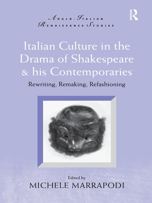 Title details for Italian Culture in the Drama of Shakespeare and His Contemporaries by Michele Marrapodi - Wait list